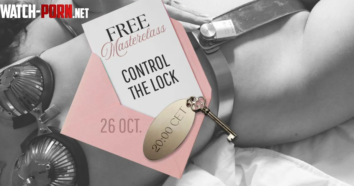 Doing a FREE online masterclass about chastity! by wet_nesday