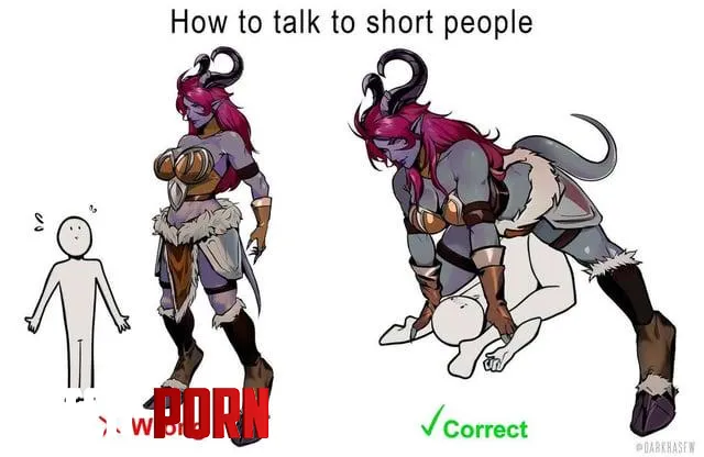 Guide: how to talk to short people. Remember by bareallurex