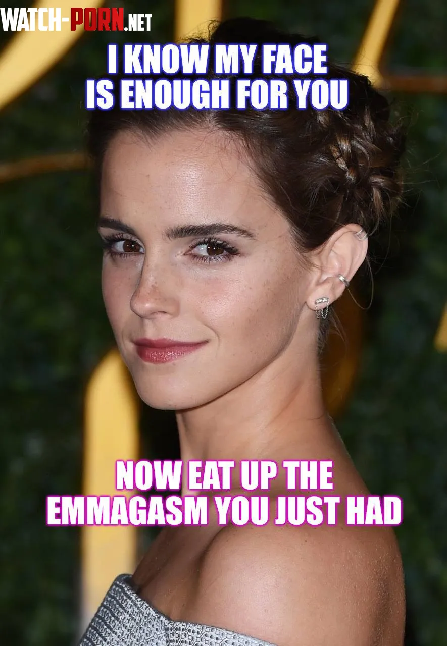 Emma Watson's faceporn is enough. Emmagasms taste delicious by Lord_education01