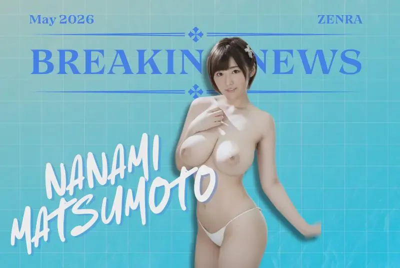 Thumbnail ZENRAMANIAC Excites Fans with Nanami Matsumoto's Return in Surprising JAV News