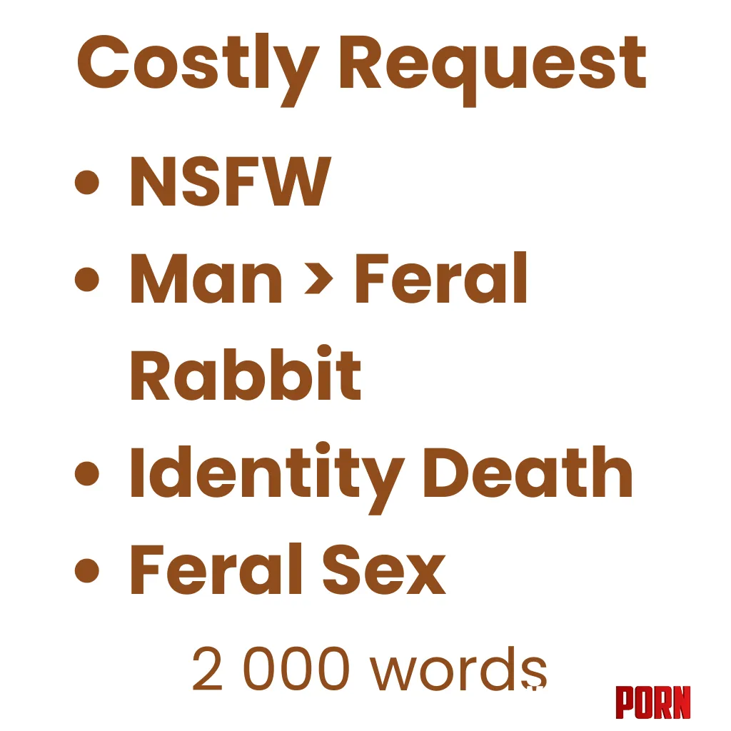 Costly Request by Lim2357 (MTF, Feral Sex, Rabbit) <CW: Identity Death> by BoatPrior5357